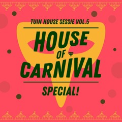Tuin House Sessie Vol.5: House of Carnival Special