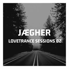 JÆGHER - Lovetrance Sessions 02 - October 2022 (Melodic / Progressive)