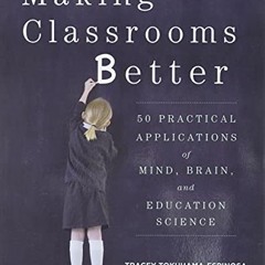 View [EBOOK EPUB KINDLE PDF] Making Classrooms Better: 50 Practical Applications of Mind, Brain, and