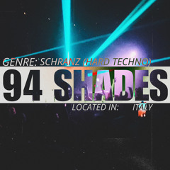 WW - 4 | 94 Shades | Schranz (hard techno) | Italy