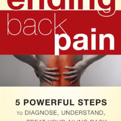DOWNLOAD PDF 📑 Ending Back Pain: 5 Powerful Steps to Diagnose, Understand, and Treat