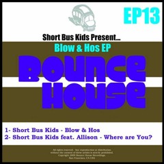 Blow & Hos - Short Bus Kids (Lance Leber And DK Watts)