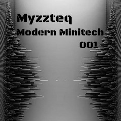 Myzzteq-Modern MiniTech 001