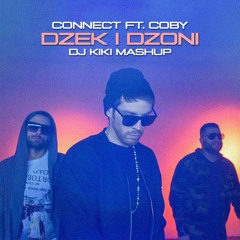 CONNECT FT. COBY - DZEK I DZONI X DISCOTECA (DJ KIKI MASHUP)