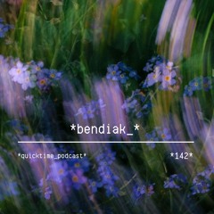 *142* bendiak_ *quicktimepodcast*