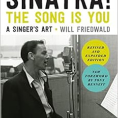 View PDF 📝 Sinatra! The Song Is You: A Singer's Art by Will Friedwald,Tony Bennett [