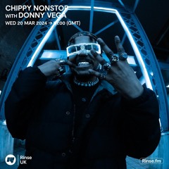 DONNY VEGA - RINSE.FM x CHIPPY NONSTOP