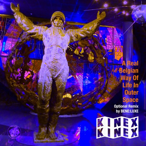 A Real Belgian Way Of Life In Outer Space [BENE​:​LUXE Optional Mix]