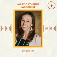 33. Mary-Catherine LaBossiere on Repairing Our Relationship with Food