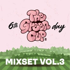 The Greencup Day Mixset Vol.3
