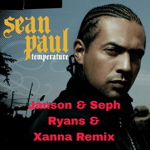 Sean Paul - Temperature (Janson & Seph Ryans & Xanna Remix)