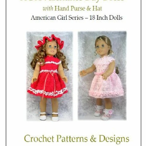 [PDF READ ONLINE] American Girl Valentines Day Dress Crochet Pattern (Patterns b
