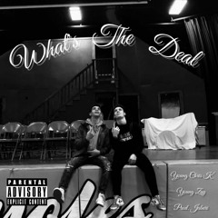 What’s The Deal [(Feat. Young Zay)Prod. JabariOnTheBeat]