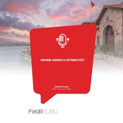 Neden Assos’a gitmeliyiz?
