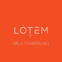 Lotem - Girls Power(Live)