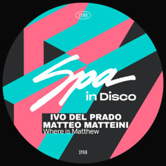 [SPA439] IVO DEL PRADO, MATTEO MATTEINI - Where is Matthew (Original Mix)