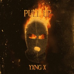 YXNG X - Pull up