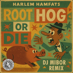 Root Hog Or Die (DJ Mibor Remix)
