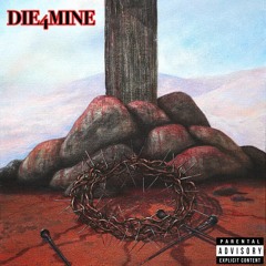 DIE4MINE (Prod. JustDan Beats)