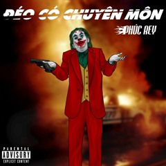 PHÚC REY - ĐÉO CÓ CHUYÊN MÔN