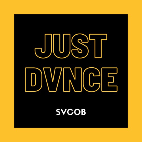 Just Dvnce (Orignal) by SVCOB
