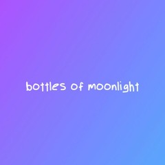 Bottles Of Moonlight
