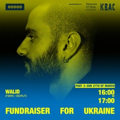 #026 Fundraiser For Ukraine: WALID NEHMÈ (LB)