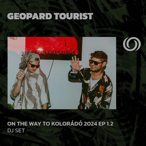 GEOPARD TOURIST | On The Way To Kolorado 2024 Ep. 1.2 | 07/03/2024