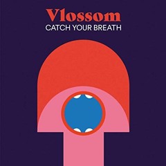 Vlossom - Catch Your Breath (LaDonna Remix)