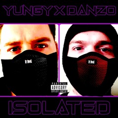 Yungy & DANZO - Isolated