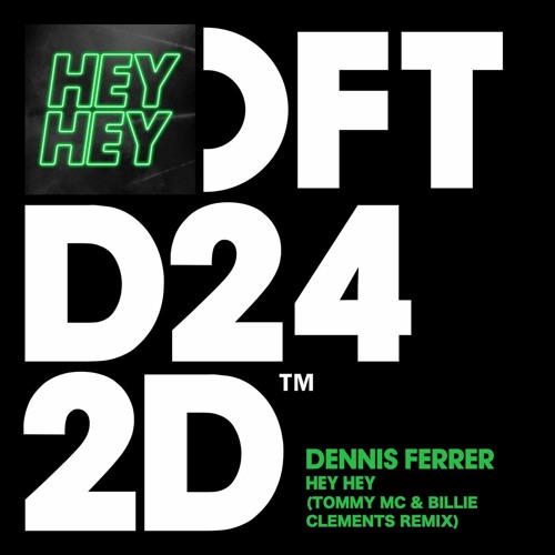 Dennis Ferrer - Hey Hey (Tommy Mc & Billie Clements Remix) - HIT BUY 4 FREE FULL DL