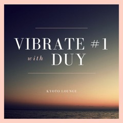 Mixtape Vibrate #1 - Music Powered By Deejay Duy