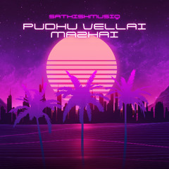 Pudhu Vellai Mazhai Remix Sathishmusiq