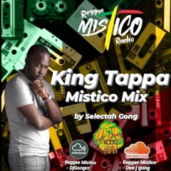 KING TAPPA MISTICO MIX By Selectah Gong