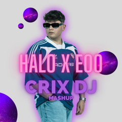 HALO X EoO (CRIX DJ MASHUP)