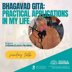 HG Vishnugada Prabhu - Sunday Love Feast - Bhagavad Gita: Practical Applications in Life - 12.3.2023