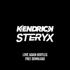 KENDRICK & STERYX - LOVE AGAIN BOOTY (FREE DOWNLOAD)