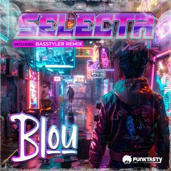 BLOU - Selecta (Original Mix) - [ OUT NOW !! · YA DISPONIBLE ]