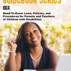 Download❤️eBook✔️ Special Education Guidebook Series IDEA Need-To-Know Laws  Policies  and P