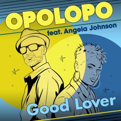Opolopo feat. Angela Johnson - Good Lover (Vocal Mix)