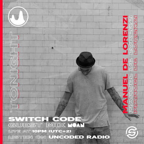 Uncoded Radio Pres. Moan Radioshow with Manuel De Lorenzi