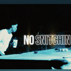 NO SNITCHIN