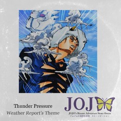 Thunder Pressure ~ Weather Report's Theme / Jojo's Bizarre Adventure: Stone Ocean