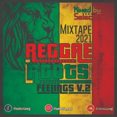 Selecta Wg -  Reggae Roots Feelings v.2 (Roots Mixtape) (Remake April 2021)