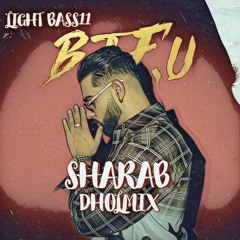 Sharab Dholmix - Karan Aujla - Light Bass11 - Harjit Harman