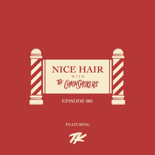 Nice Hair with The Chainsmokers 081 ft. TELYKast