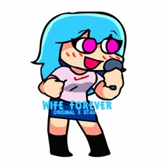 Wife Forever (Original X UTAU)