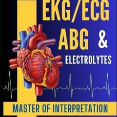 Read EKG / ECG, ABG & Electrolytes Easy Interpretation Hand Book: Comprehensive