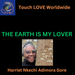 THE EARTH IS MY LOVER