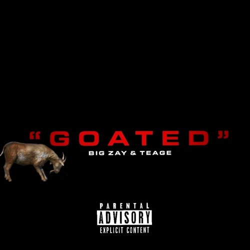 Big Zay- Goated Feat. Teage
